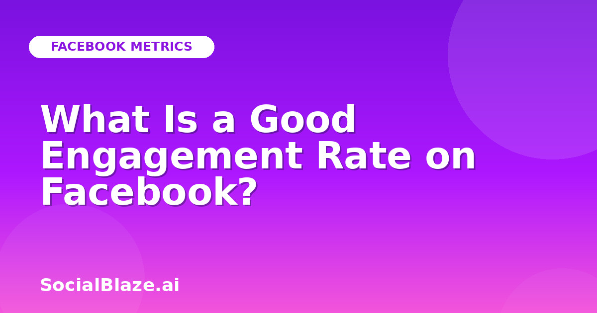What Is a Good Engagement Rate on Facebook?