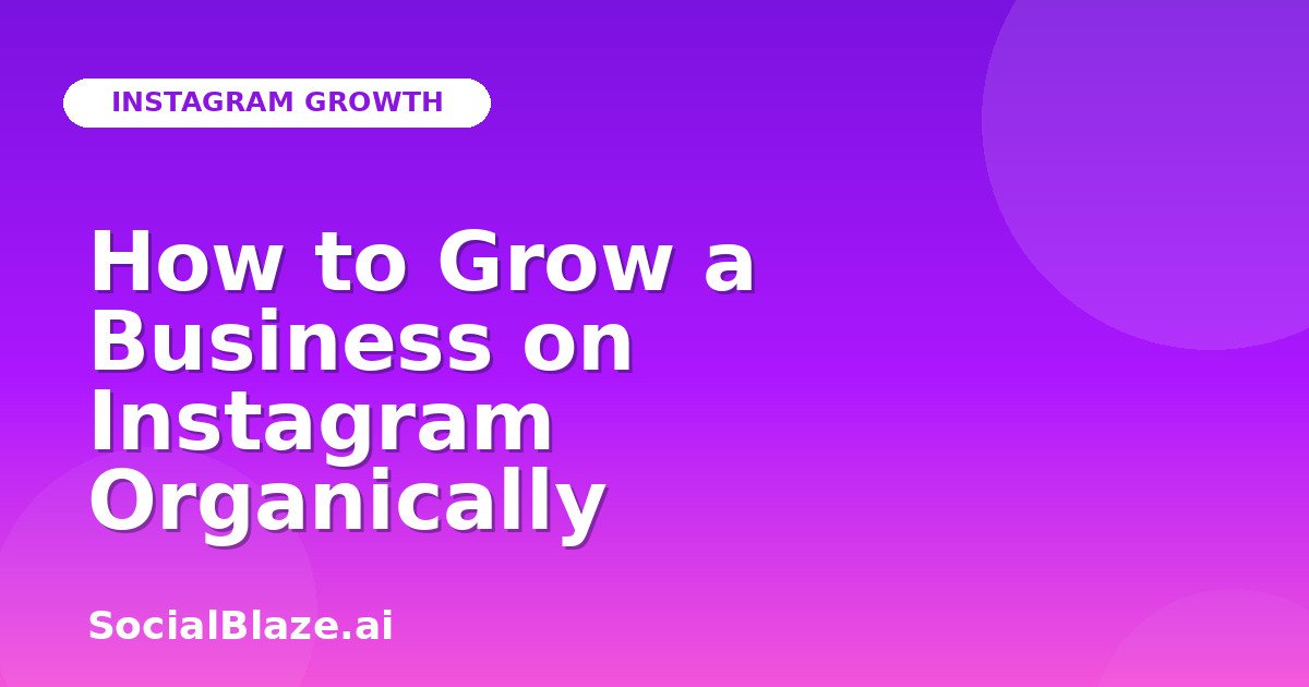 How to Grow a Business on Instagram Organically