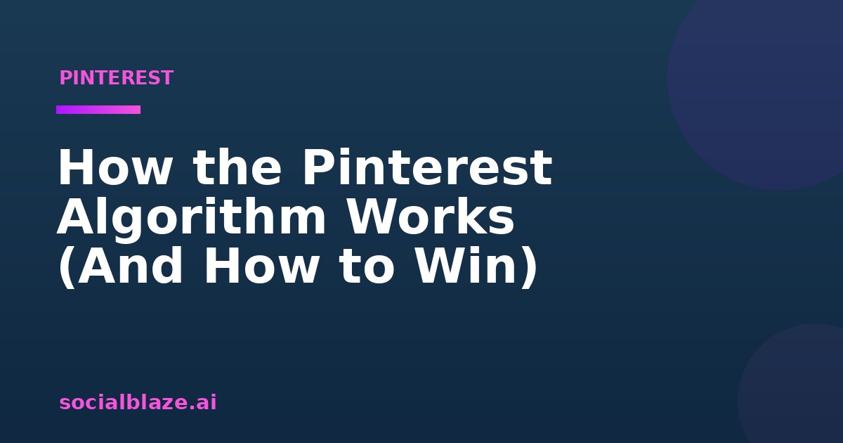 How the Pinterest Algorithm Works (And How to Win)