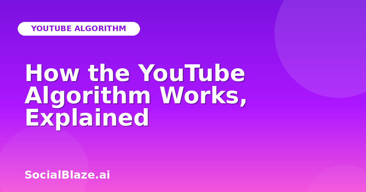 How the YouTube Algorithm Works, Explained
