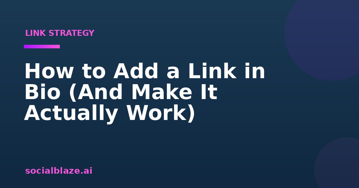 How to Add a Link in Bio (And Make It Actually Work)