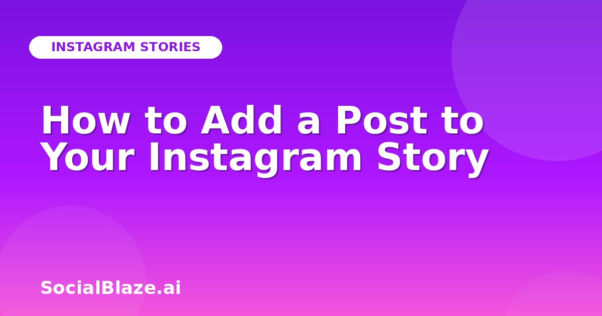 How to Add a Post to Your Instagram Story