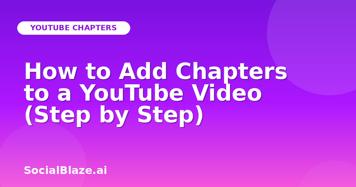 How to Add Chapters to a YouTube Video (Step by Step)