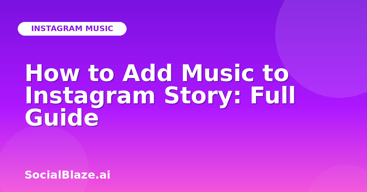How to Add Music to Instagram Story: Full Guide
