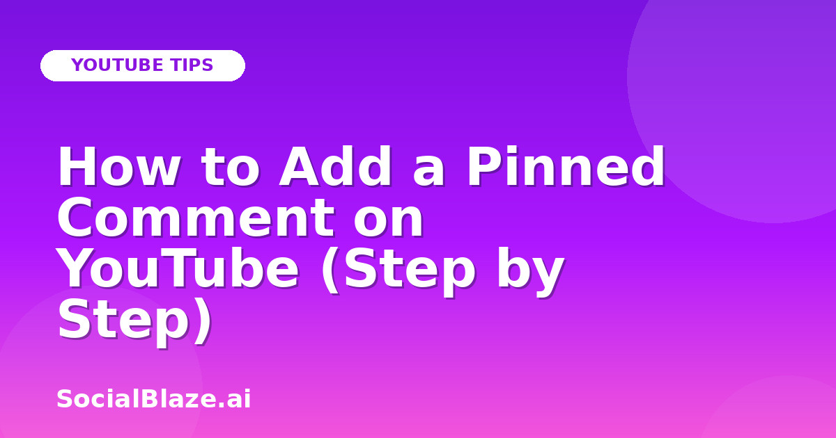 How to Add a Pinned Comment on YouTube (Step by Step)