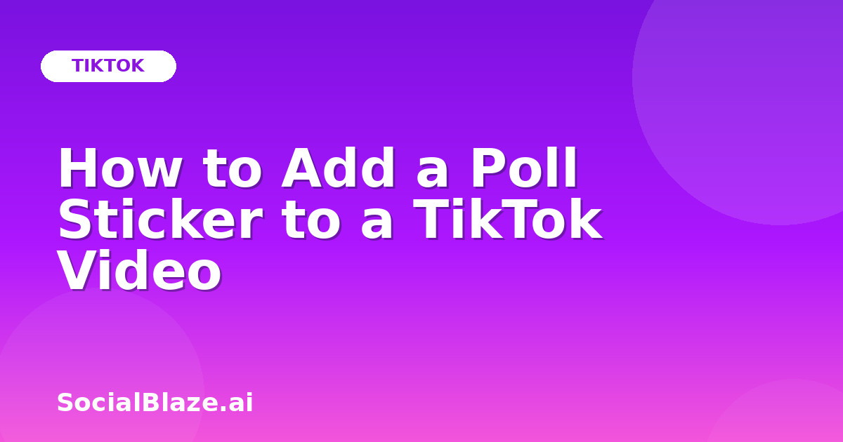 How to Add a Poll Sticker to a TikTok Video