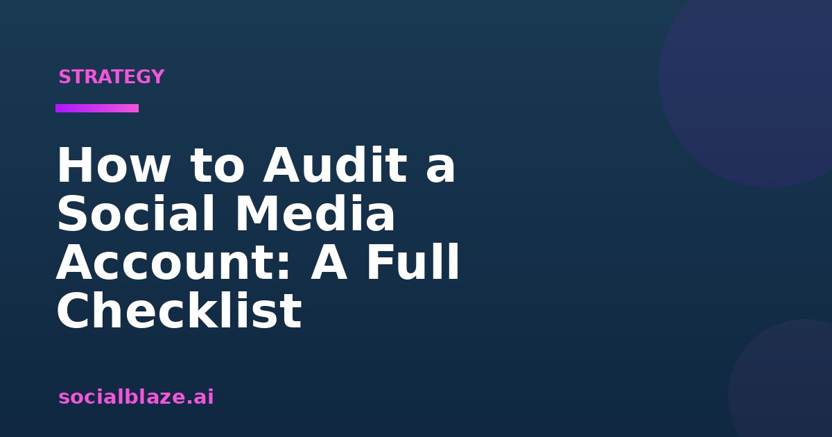 How to Audit a Social Media Account: A Full Checklist