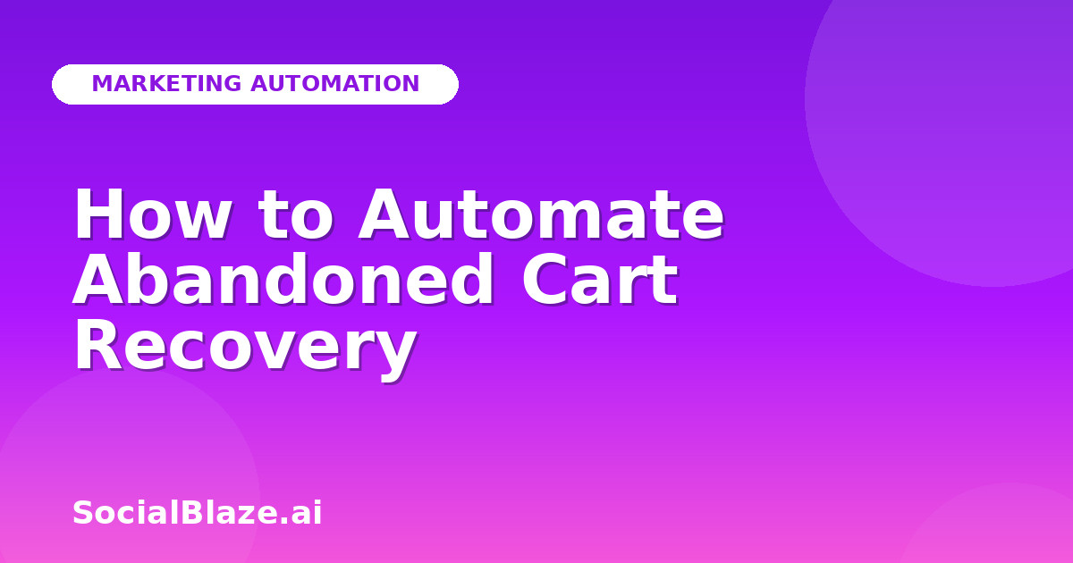 How to Automate Abandoned Cart Recovery