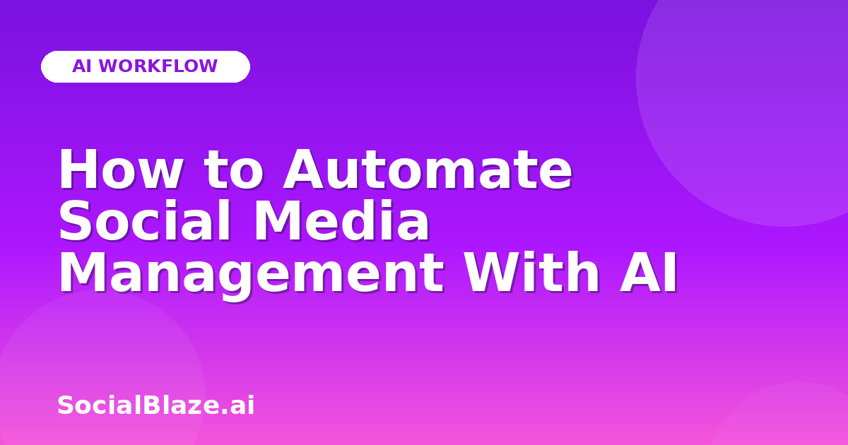 How to Automate Social Media Management With AI