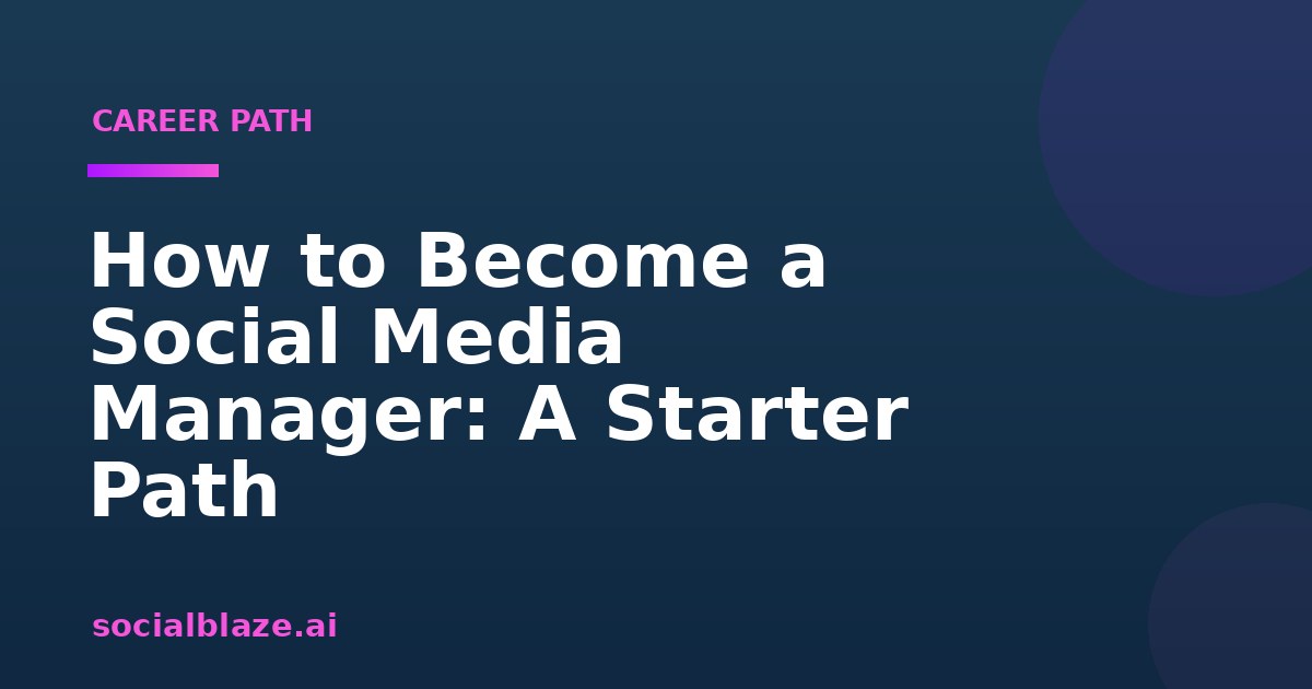 How to Become a Social Media Manager: A Starter Path