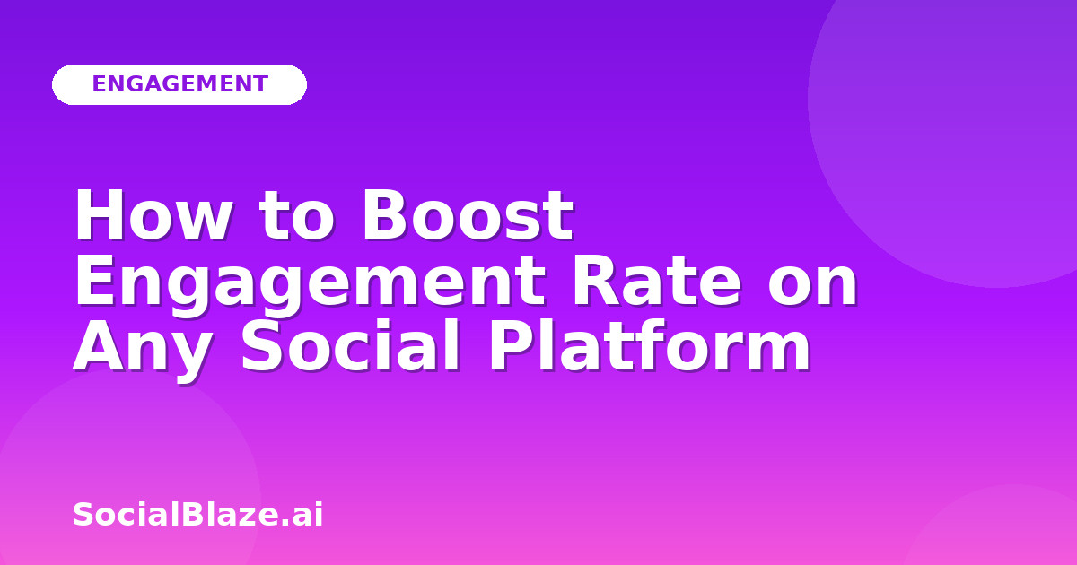 How to Boost Engagement Rate on Any Social Platform