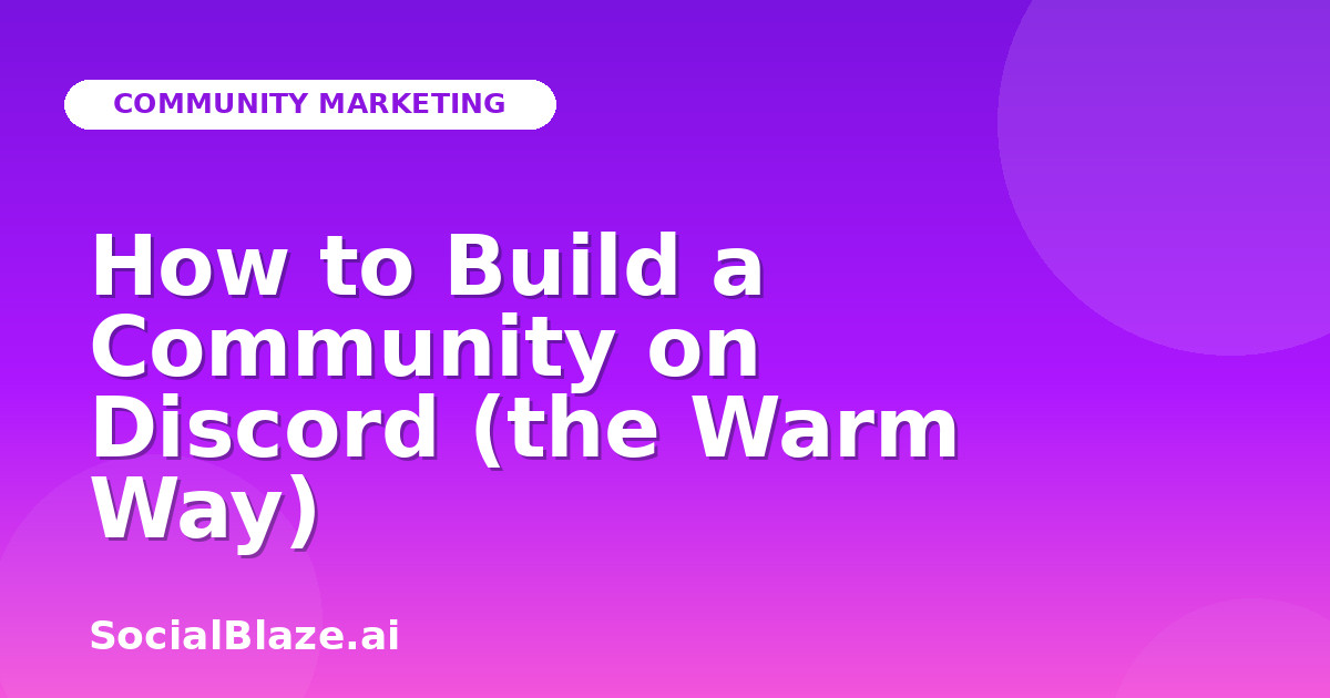 How to Build a Community on Discord (the Warm Way)