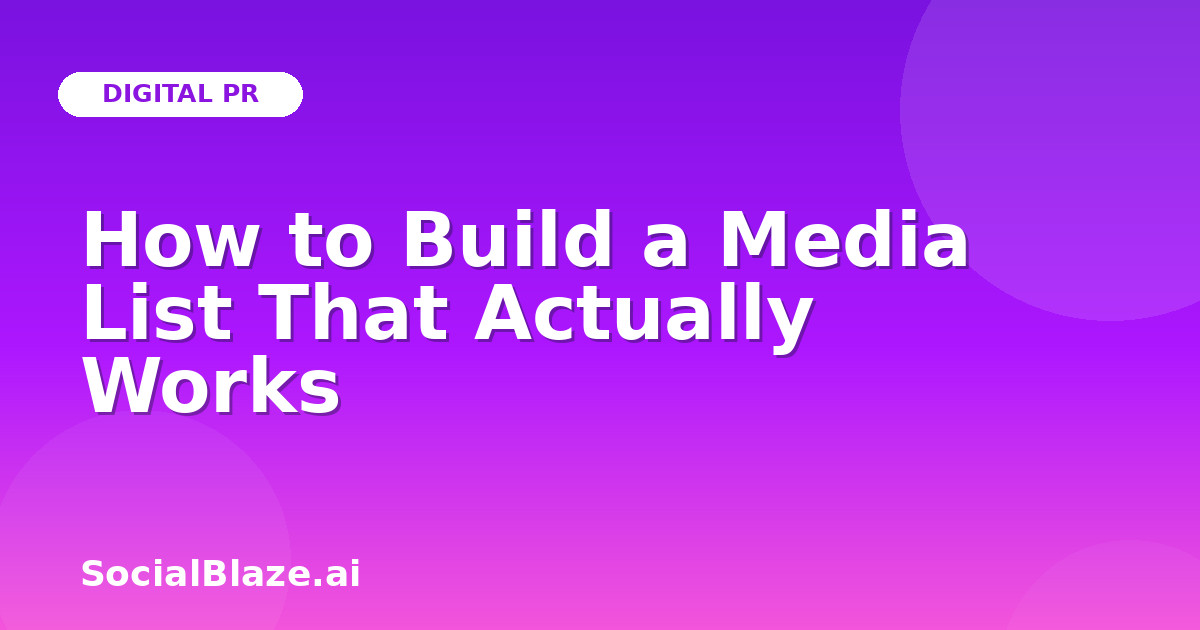 How to Build a Media List That Actually Works