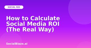 How to Calculate Social Media ROI (The Real Way)