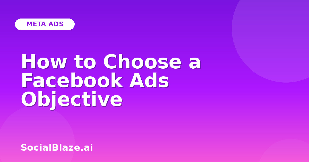 How to Choose a Facebook Ads Objective