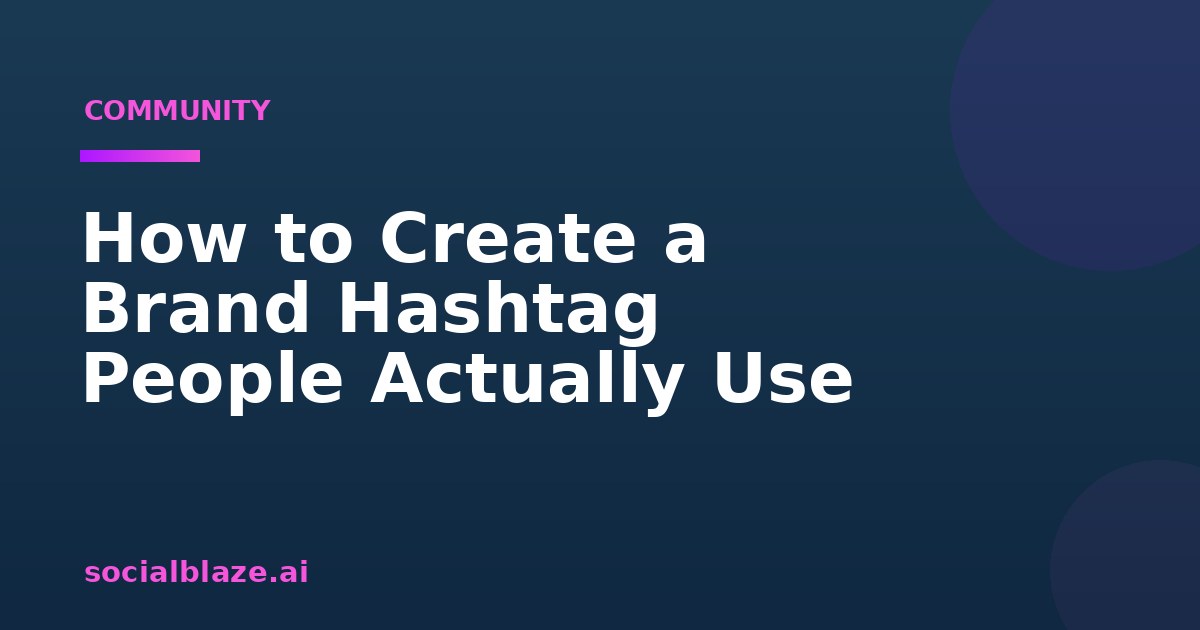 How to Create a Brand Hashtag People Actually Use