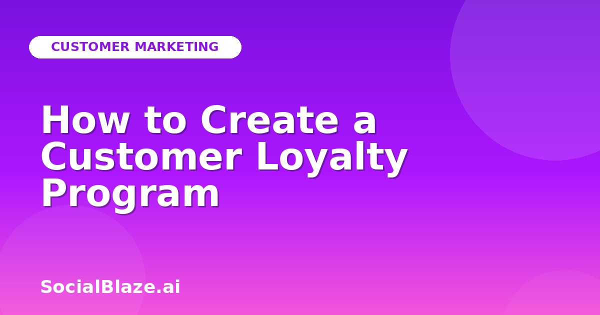 How to Create a Customer Loyalty Program