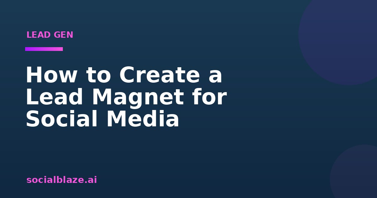 How to Create a Lead Magnet for Social Media