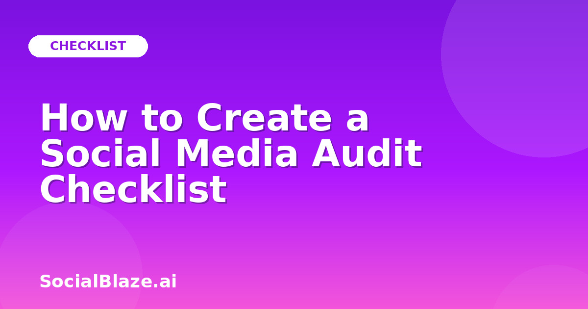 How to Create a Social Media Audit Checklist