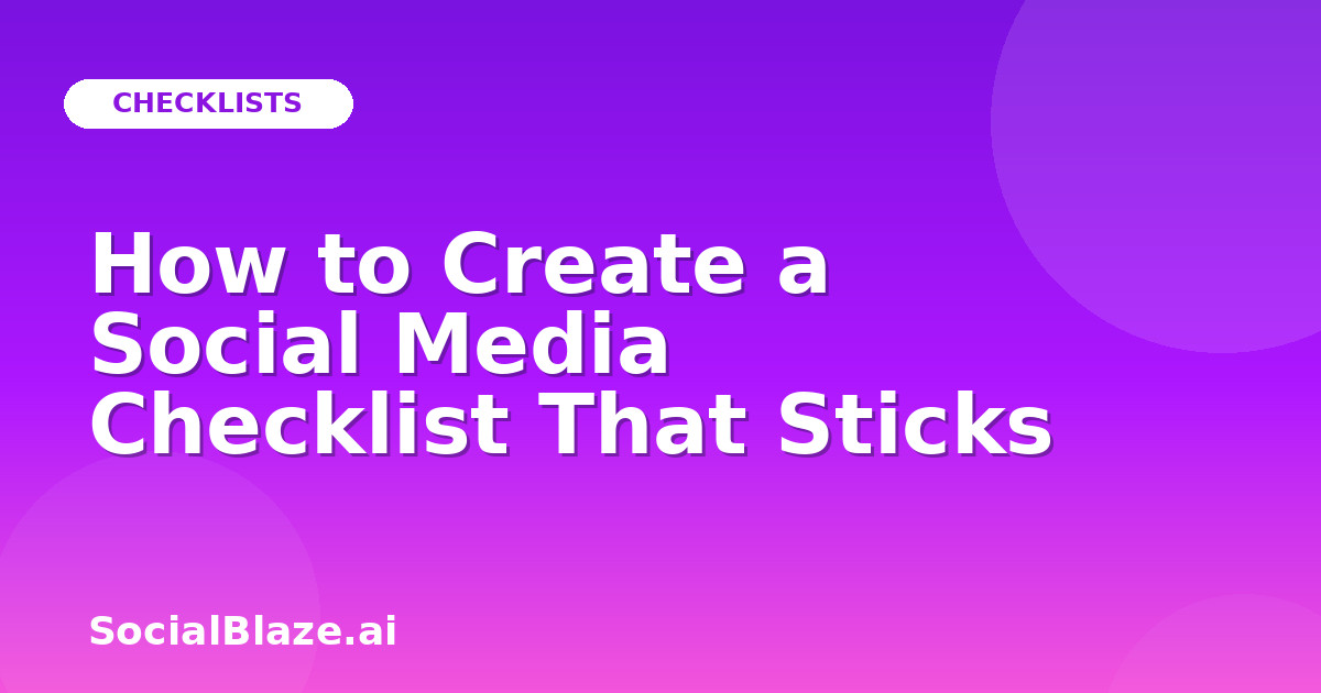 How to Create a Social Media Checklist That Sticks