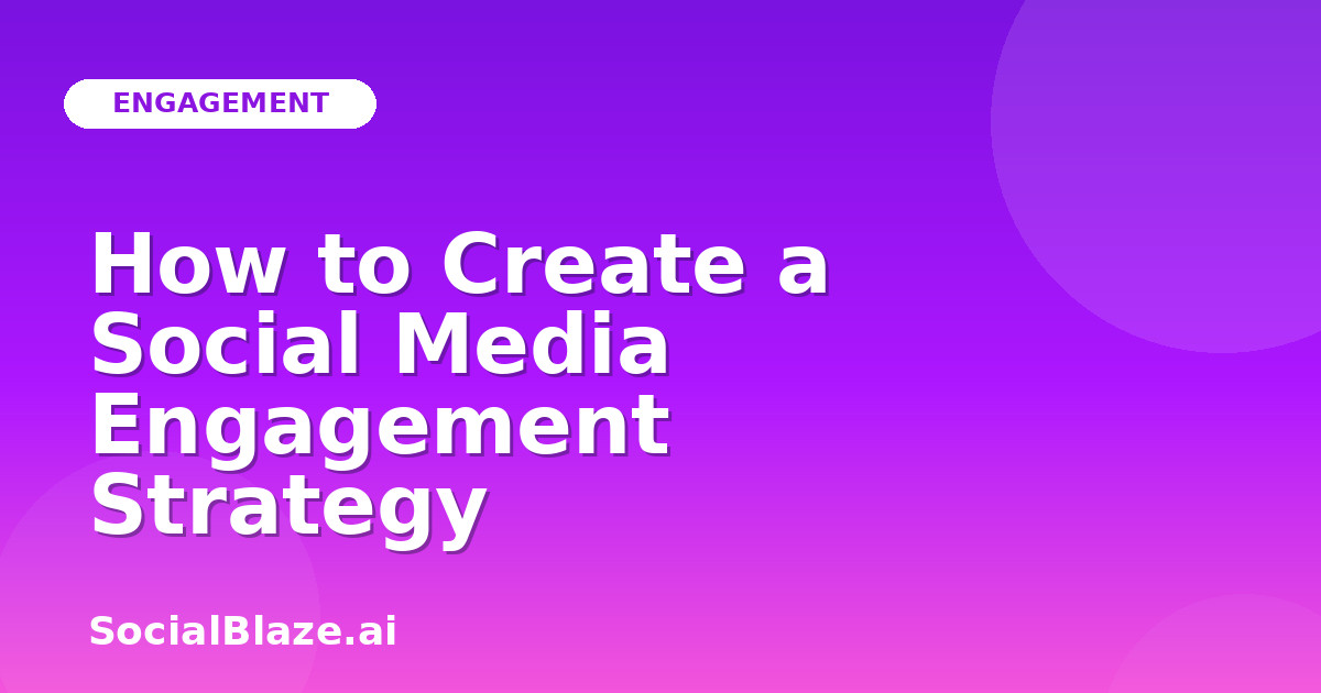How to Create a Social Media Engagement Strategy