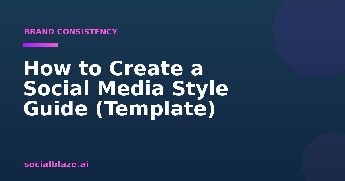 How to Create a Social Media Style Guide (Template)