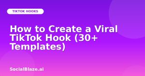 How to Create a Viral TikTok Hook (30+ Templates)