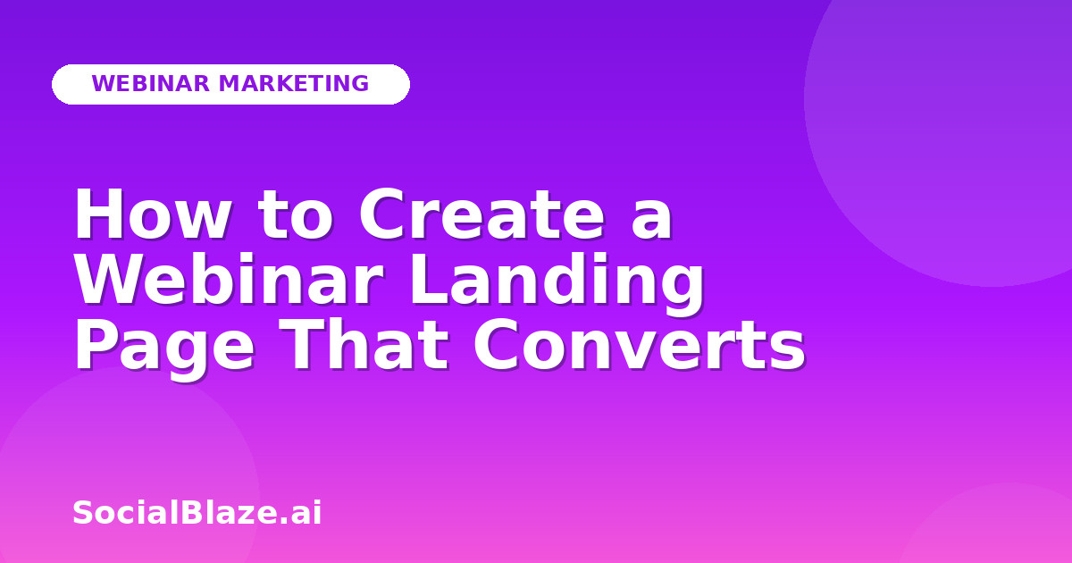 How to Create a Webinar Landing Page That Converts