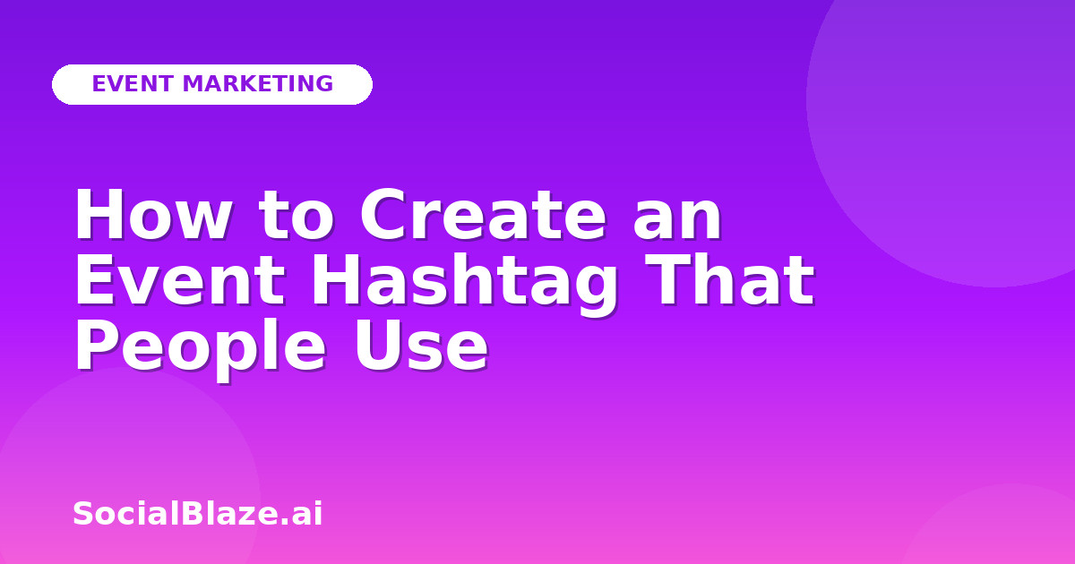 How to Create an Event Hashtag That People Use