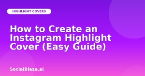 How to Create an Instagram Highlight Cover (Easy Guide)