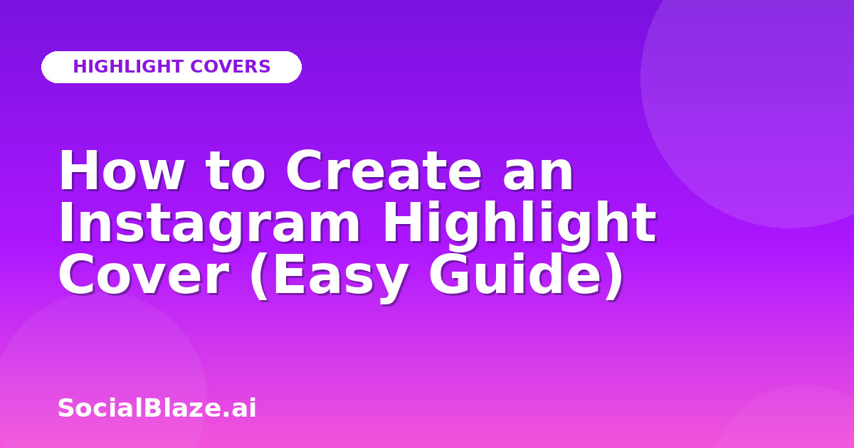 How to Create an Instagram Highlight Cover (Easy Guide)