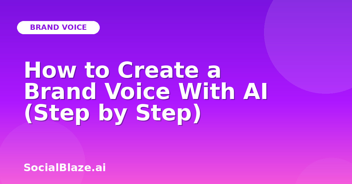 How to Create a Brand Voice With AI (Step by Step)