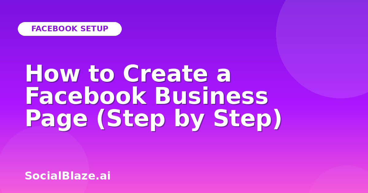How to Create a Facebook Business Page (Step by Step)