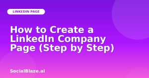 How to Create a LinkedIn Company Page (Step by Step)