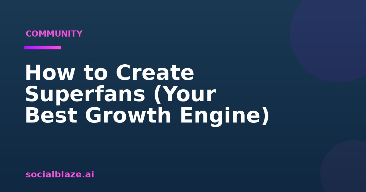 How to Create Superfans (Your Best Growth Engine)