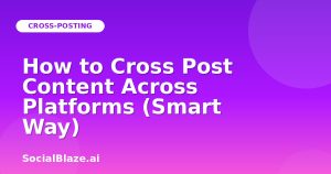 How to Cross Post Content Across Platforms (Smart Way)