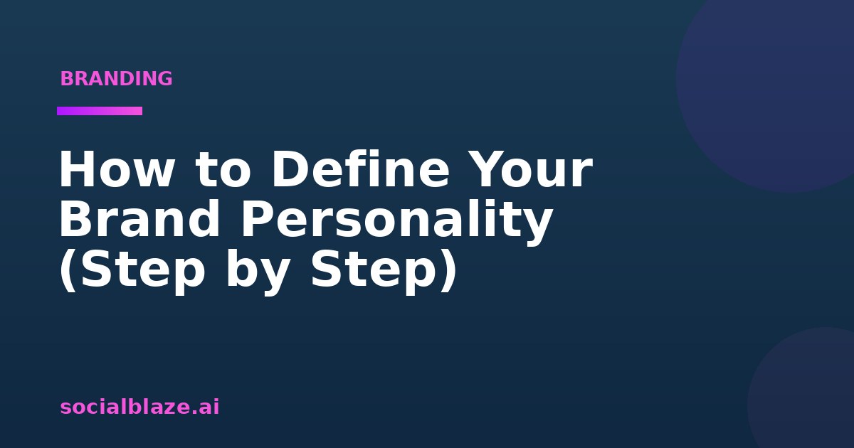 How to Define Your Brand Personality (Step by Step)