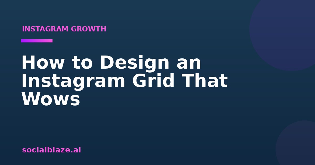 How to Design an Instagram Grid That Wows