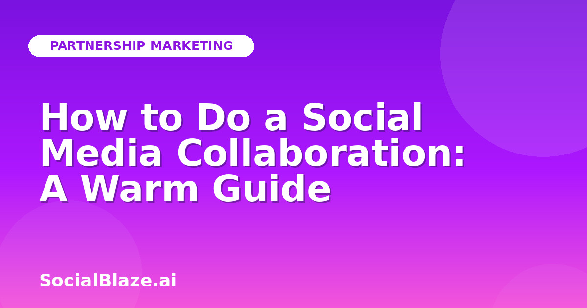 How to Do a Social Media Collaboration: A Warm Guide
