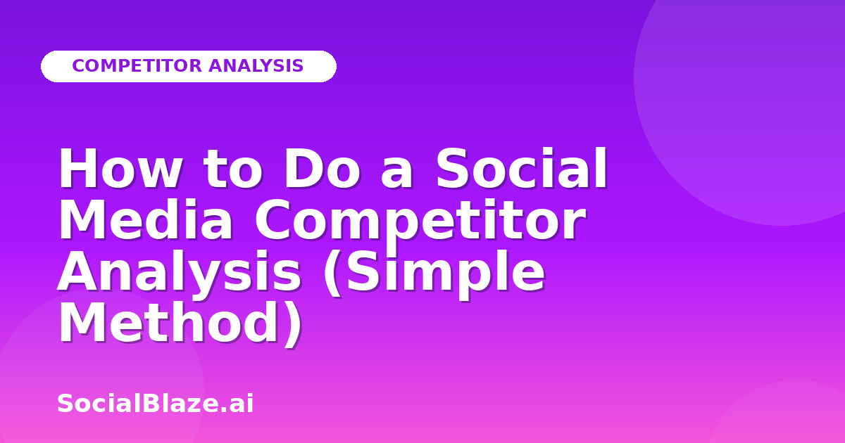 How to Do a Social Media Competitor Analysis (Simple Method)