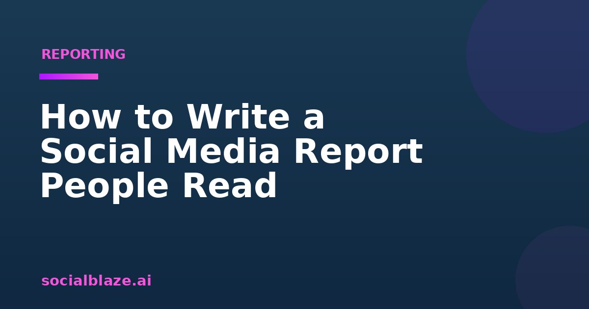 How to Write a Social Media Report People Read