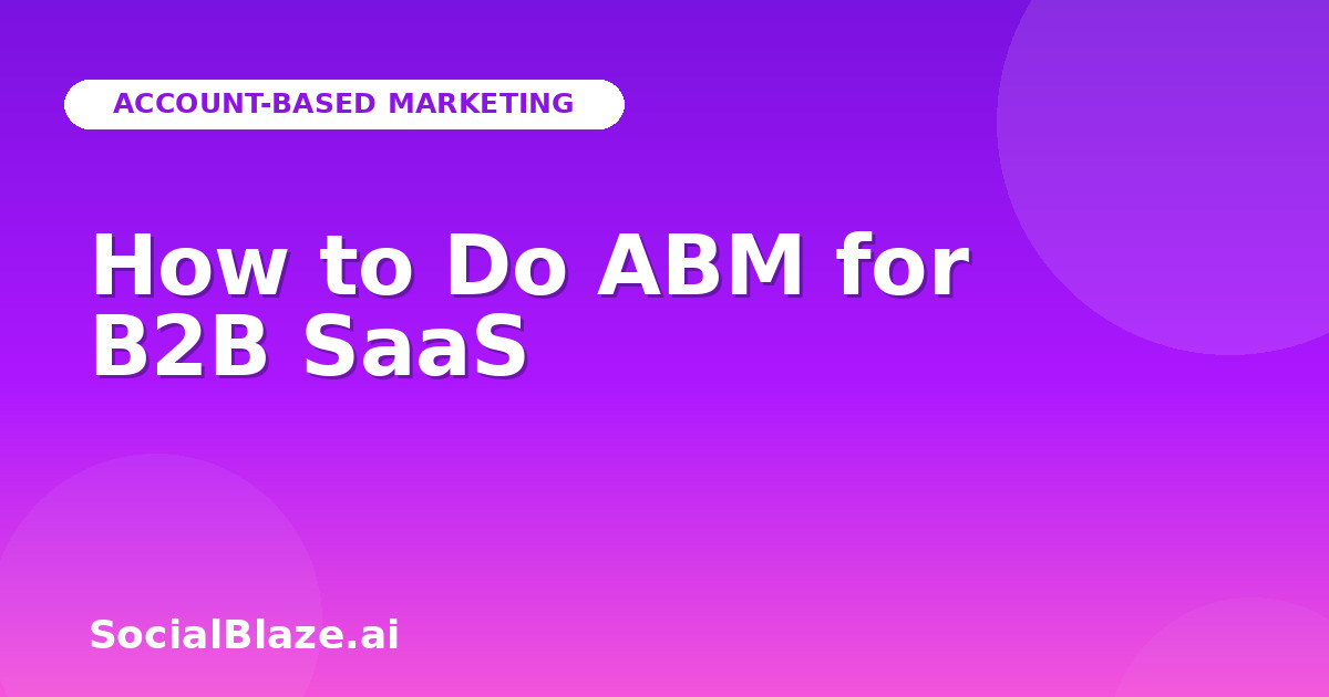 How to Do ABM for B2B SaaS