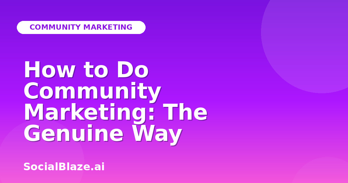 How to Do Community Marketing: The Genuine Way
