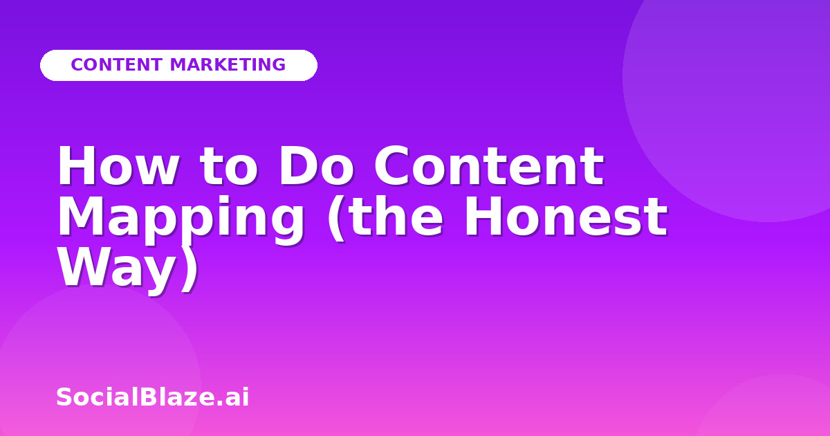 How to Do Content Mapping (the Honest Way)