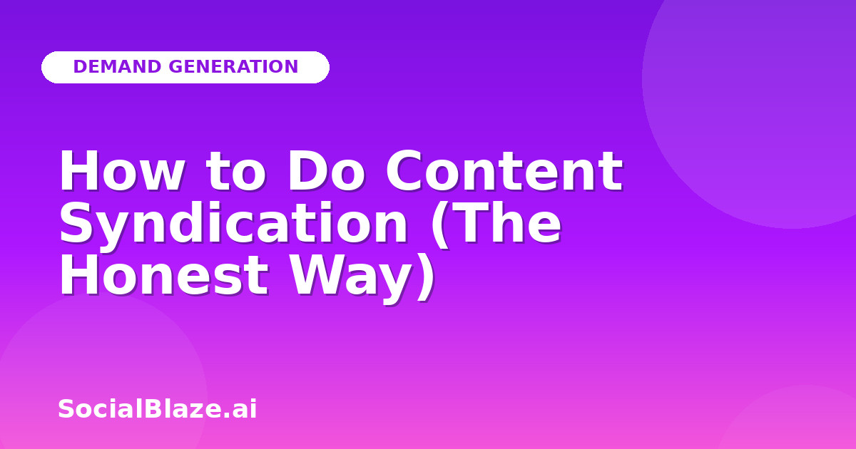 How to Do Content Syndication (The Honest Way)