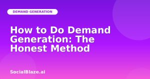 How to Do Demand Generation: The Honest Method