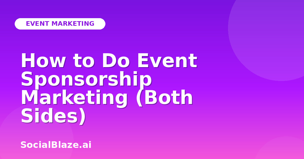 How to Do Event Sponsorship Marketing (Both Sides)
