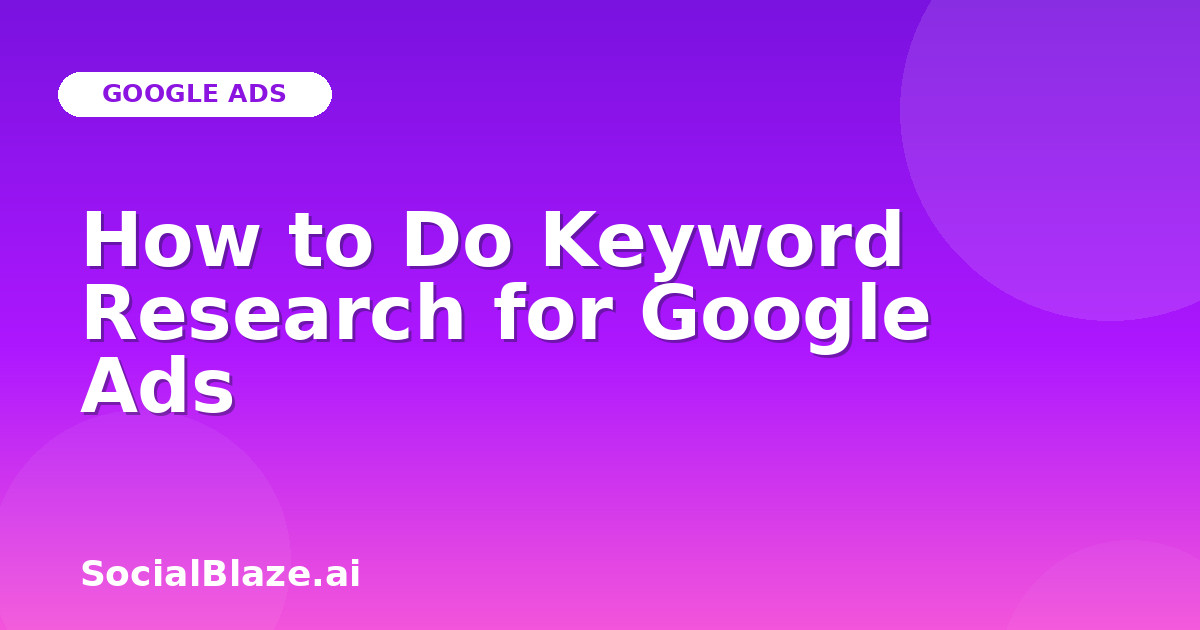 How to Do Keyword Research for Google Ads
