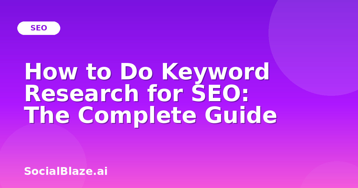 How to Do Keyword Research for SEO: The Complete Guide