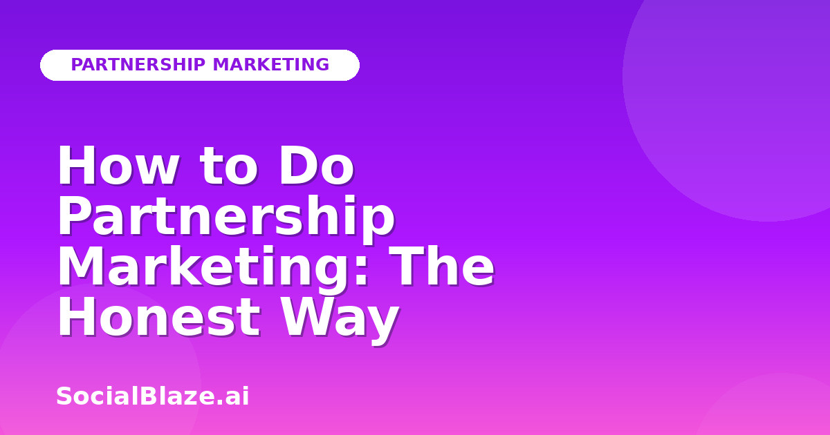 How to Do Partnership Marketing: The Honest Way